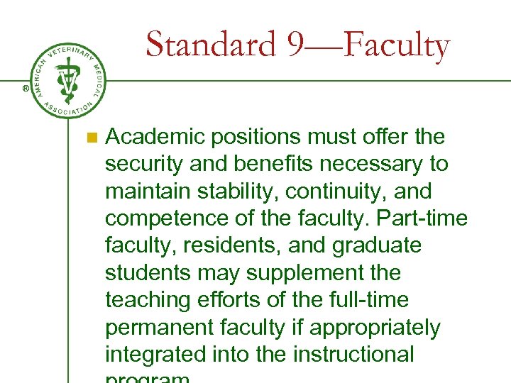 Standard 9—Faculty ® n Academic positions must offer the security and benefits necessary to