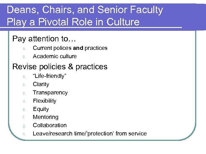 Deans, Chairs, and Senior Faculty Play a Pivotal Role in Culture Pay attention to…