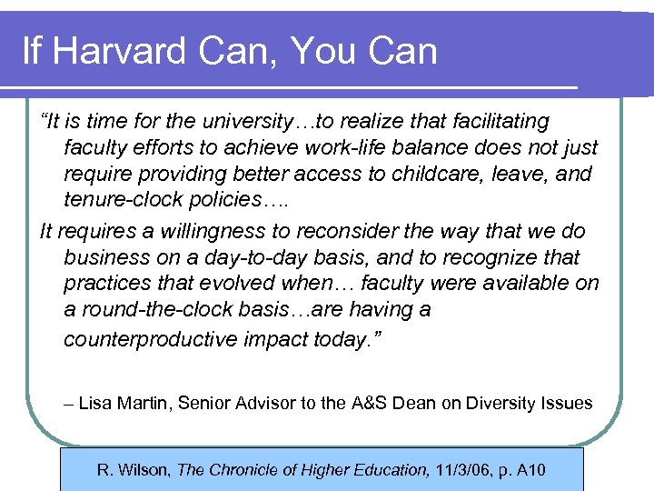 If Harvard Can, You Can “It is time for the university…to realize that facilitating