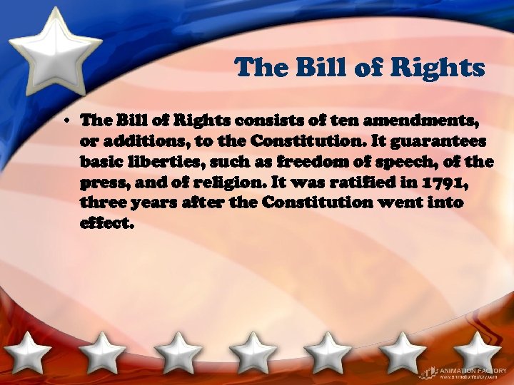 The Bill of Rights • The Bill of Rights consists of ten amendments, or