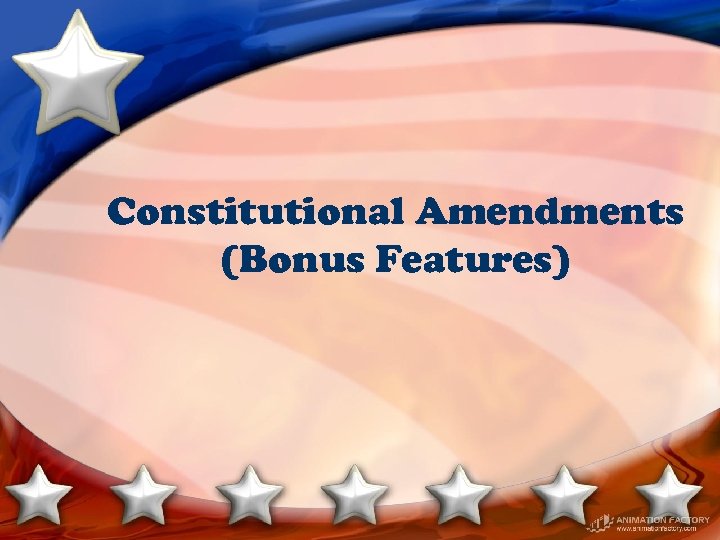 Constitutional Amendments (Bonus Features) 