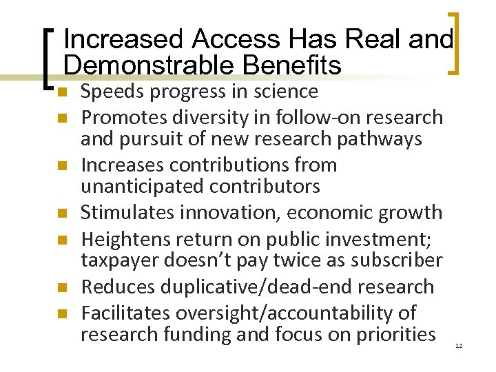 Increased Access Has Real and Demonstrable Benefits n n n n Speeds progress in