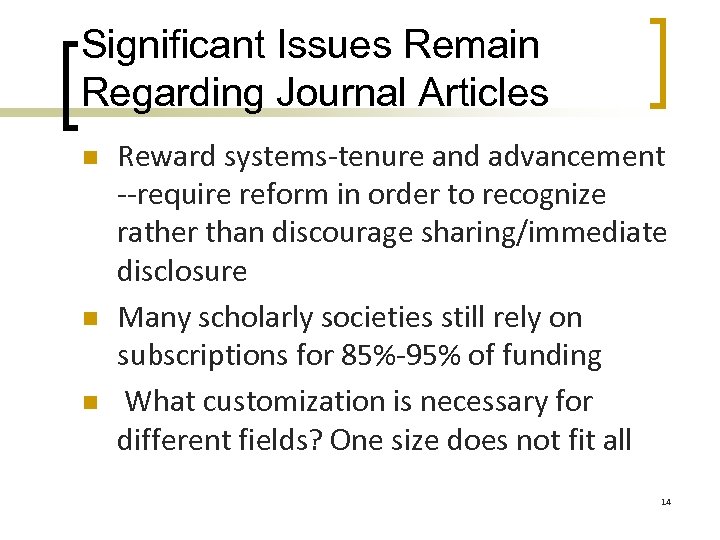 Significant Issues Remain Regarding Journal Articles n n n Reward systems-tenure and advancement --require