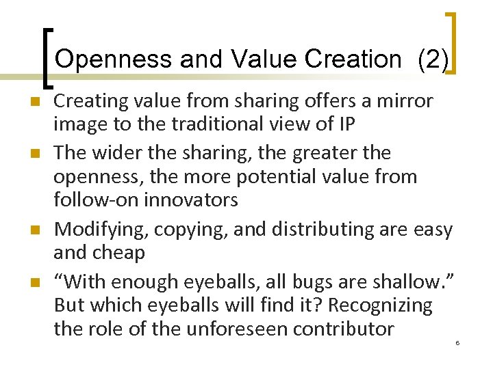 Openness and Value Creation (2) n n Creating value from sharing offers a mirror