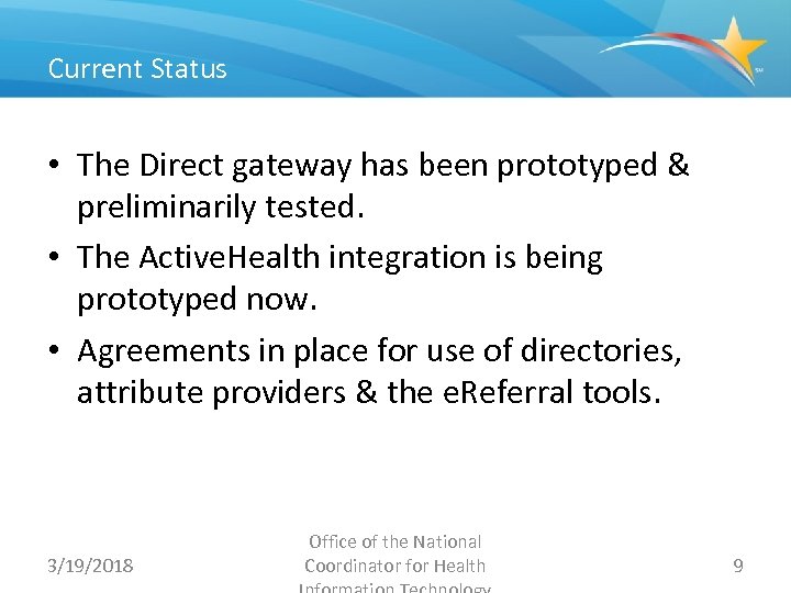 Current Status • The Direct gateway has been prototyped & preliminarily tested. • The