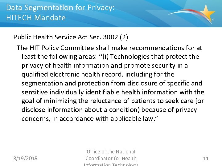 Data Segmentation for Privacy: HITECH Mandate Public Health Service Act Sec. 3002 (2) The