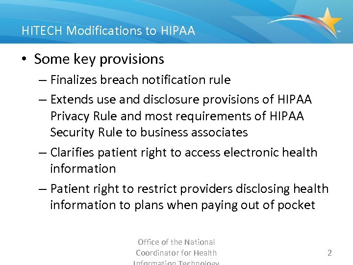 HITECH Modifications to HIPAA • Some key provisions – Finalizes breach notification rule –