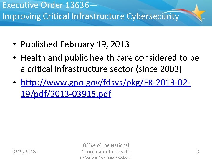 Executive Order 13636— Improving Critical Infrastructure Cybersecurity • Published February 19, 2013 • Health