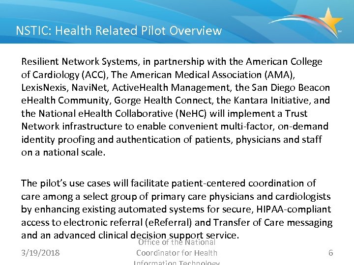 NSTIC: Health Related Pilot Overview Resilient Network Systems, in partnership with the American College