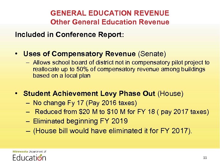 GENERAL EDUCATION REVENUE Other General Education Revenue Included in Conference Report: • Uses of