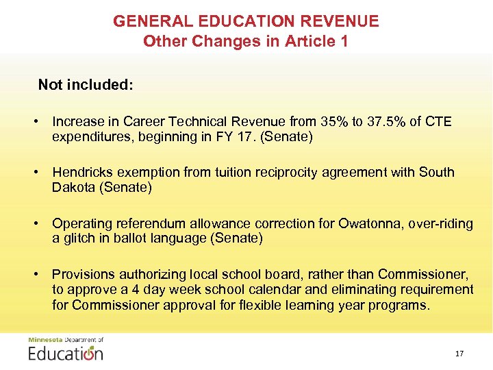 GENERAL EDUCATION REVENUE Other Changes in Article 1 Not included: • Increase in Career