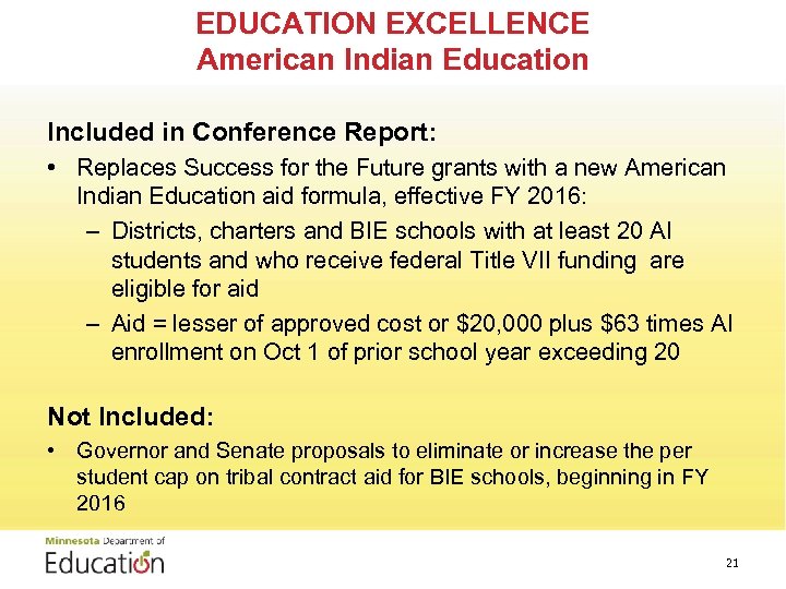EDUCATION EXCELLENCE American Indian Education Included in Conference Report: • Replaces Success for the