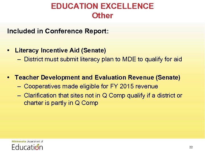 EDUCATION EXCELLENCE Other Included in Conference Report: • Literacy Incentive Aid (Senate) – District
