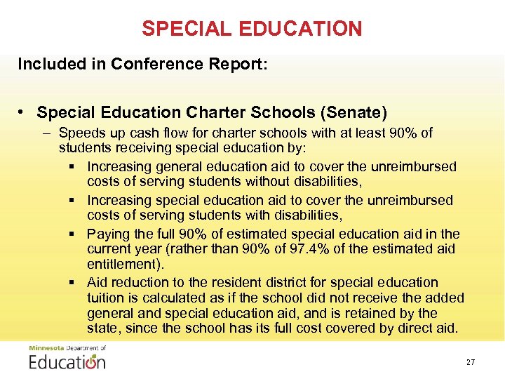 SPECIAL EDUCATION Included in Conference Report: • Special Education Charter Schools (Senate) – Speeds