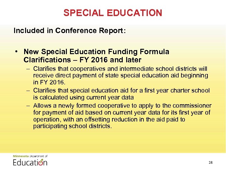 SPECIAL EDUCATION Included in Conference Report: • New Special Education Funding Formula Clarifications –