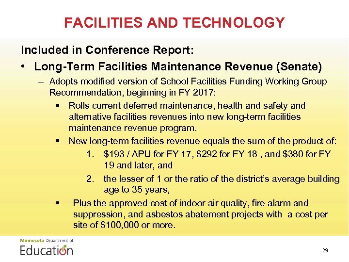 FACILITIES AND TECHNOLOGY Included in Conference Report: • Long-Term Facilities Maintenance Revenue (Senate) –
