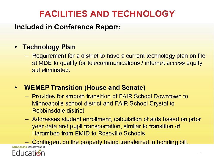 FACILITIES AND TECHNOLOGY Included in Conference Report: • Technology Plan – Requirement for a