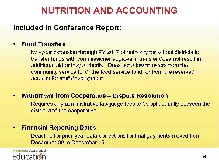 NUTRITION AND ACCOUNTING Included in Conference Report: • Fund Transfers – two-year extension through