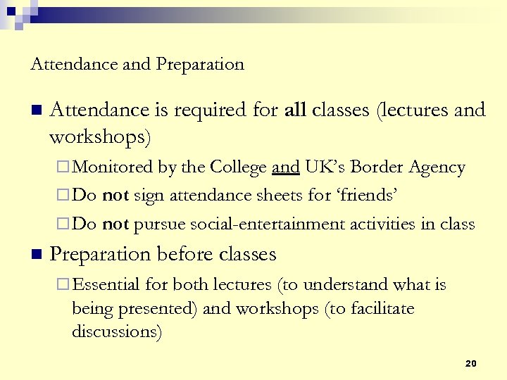 Attendance and Preparation n Attendance is required for all classes (lectures and workshops) ¨