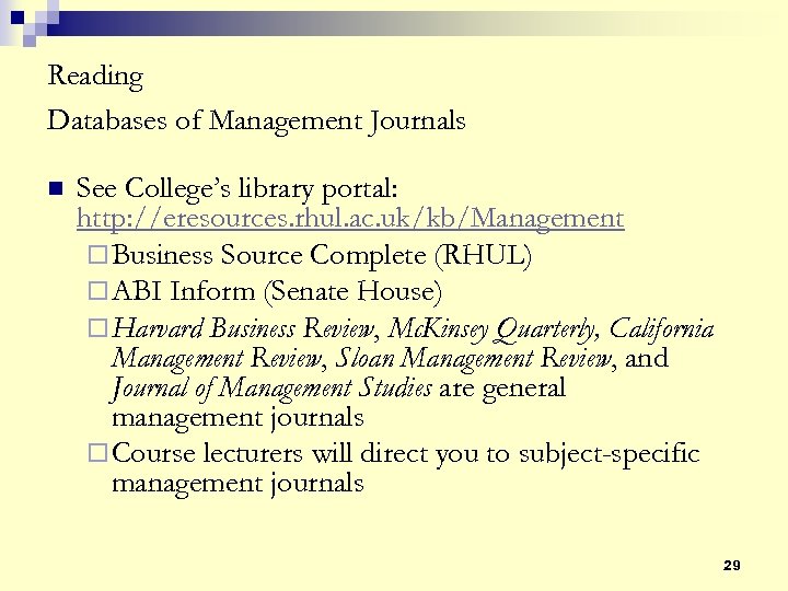 Reading Databases of Management Journals n See College’s library portal: http: //eresources. rhul. ac.