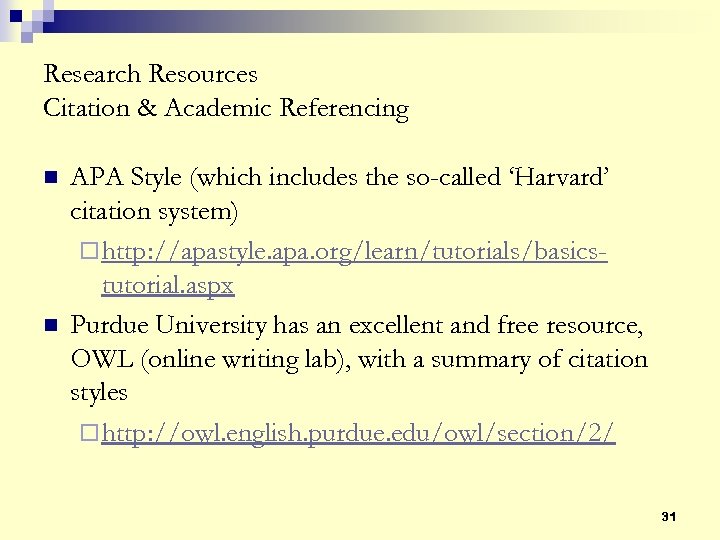 Research Resources Citation & Academic Referencing n n APA Style (which includes the so-called