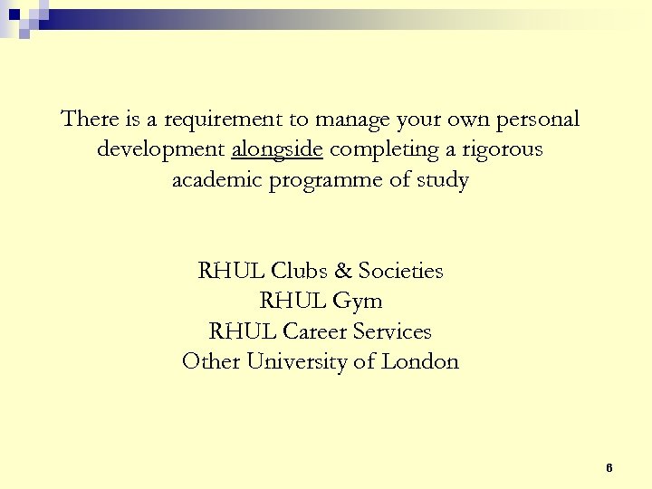 There is a requirement to manage your own personal development alongside completing a rigorous