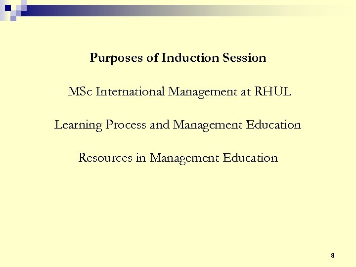 Purposes of Induction Session MSc International Management at RHUL Learning Process and Management Education