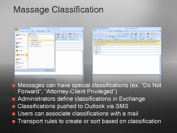 Massage Classification n n Messages can have special classifications (ex. “Do Not Forward”, “Attorney-Client