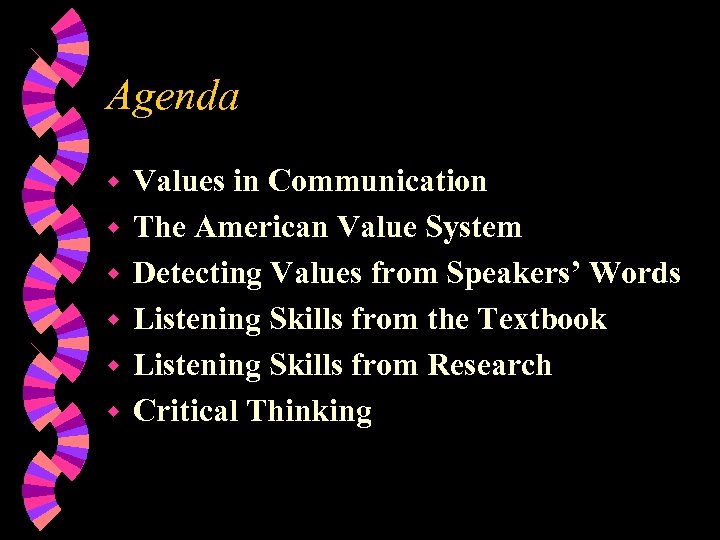 Agenda w w w Values in Communication The American Value System Detecting Values from