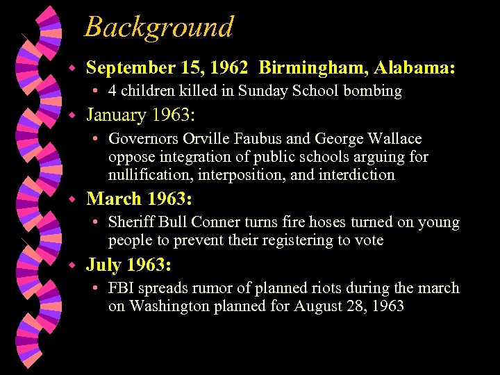 Background w September 15, 1962 Birmingham, Alabama: • 4 children killed in Sunday School