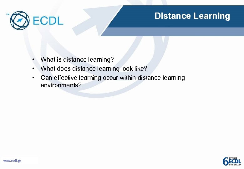 Distance Learning • What is distance learning? • What does distance learning look like?