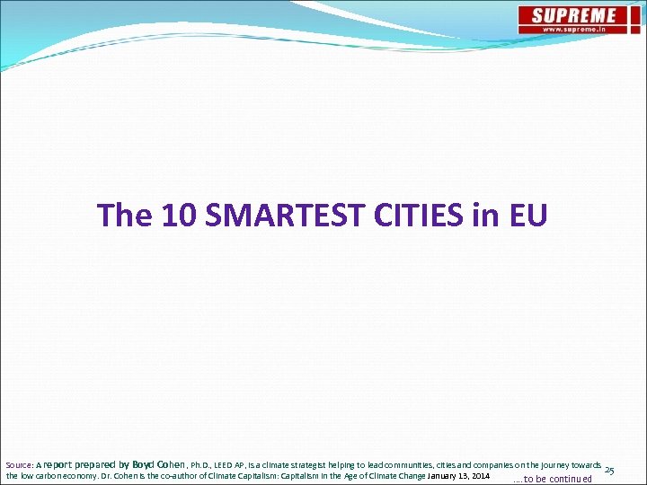 The 10 SMARTEST CITIES in EU Source: A report prepared by Boyd Cohen, Ph.