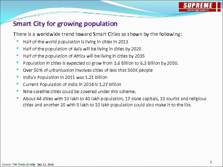 Smart City for growing population There is a worldwide trend toward Smart Cities as