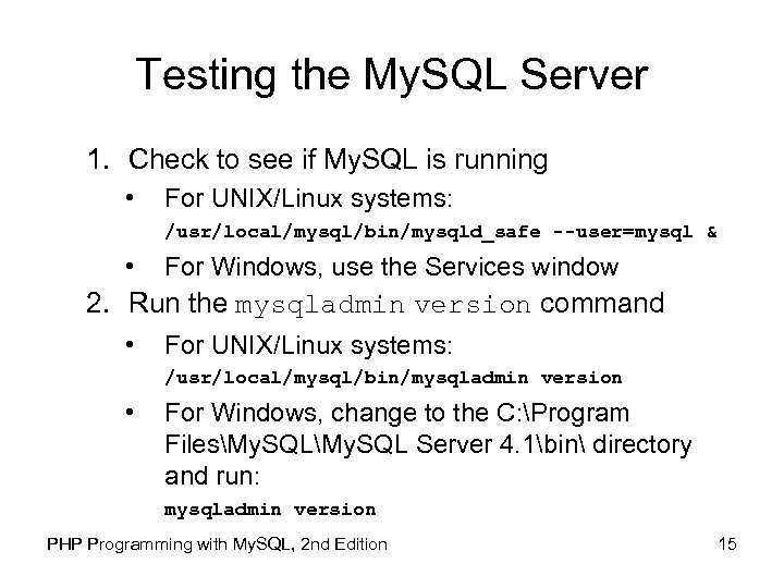 Testing the My. SQL Server 1. Check to see if My. SQL is running