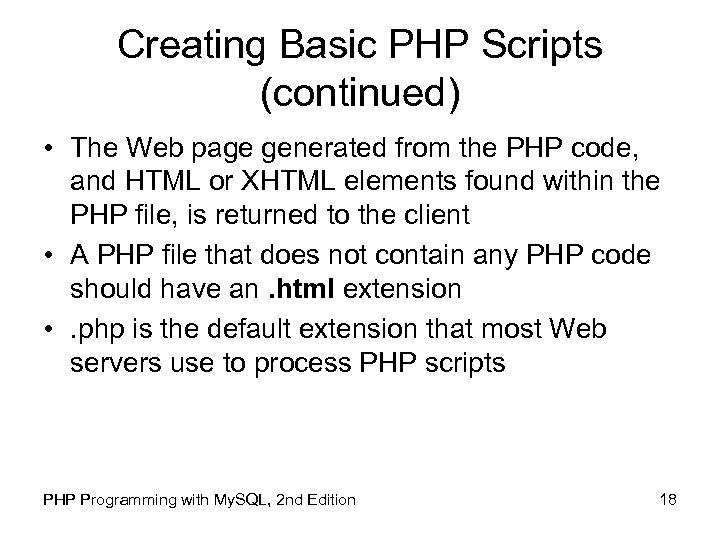 Creating Basic PHP Scripts (continued) • The Web page generated from the PHP code,
