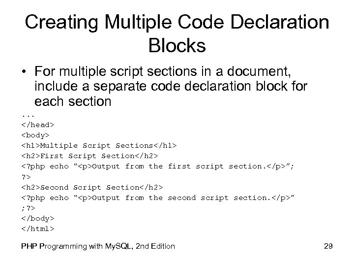 Creating Multiple Code Declaration Blocks • For multiple script sections in a document, include
