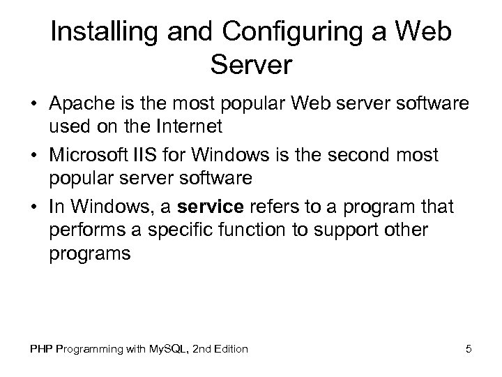 Installing and Configuring a Web Server • Apache is the most popular Web server