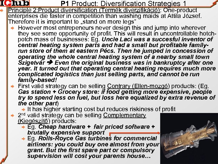 P 1 Product: Diversification Strategies 1 Principle 2: Product diversification (Termék diverzifikáció): One-product enterprises
