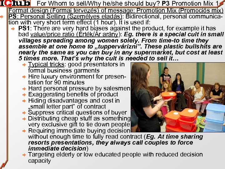 For Whom to sell/Why he/she should buy? P 3 Promotion Mix 1 Format design