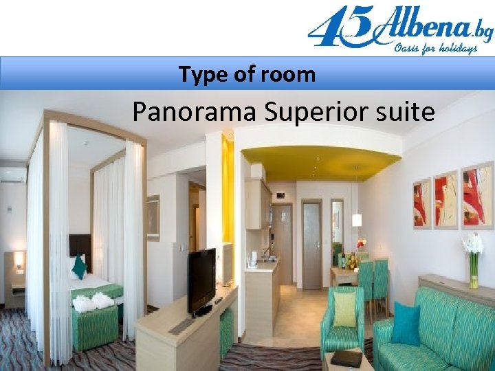 Type of room Panorama Superior suite 