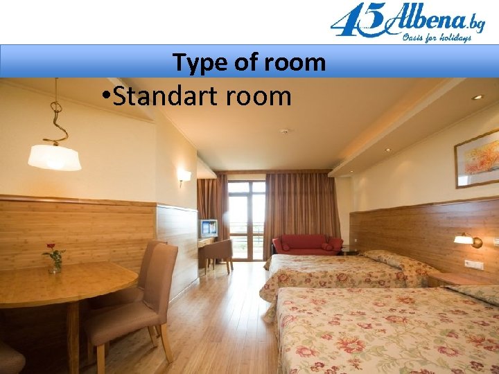 Type of room • Standart room 