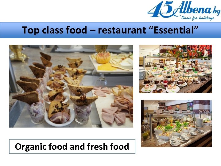 Top class food – restaurant “Essential” Organic food and fresh food 