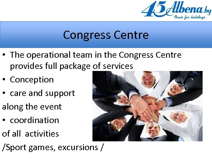 Congress Centre • The operational team in the Congress Centre provides full package of