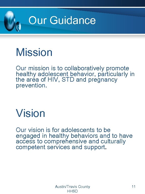 Our Guidance Mission Our mission is to collaboratively promote healthy adolescent behavior, particularly in