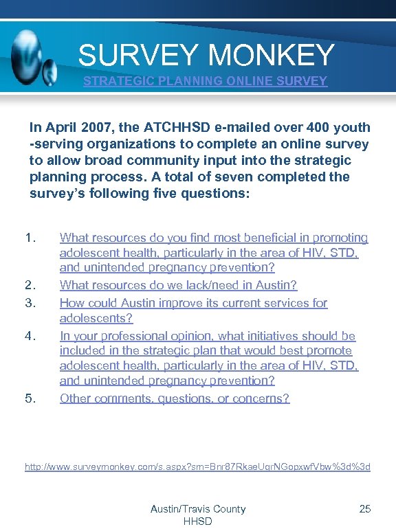 SURVEY MONKEY STRATEGIC PLANNING ONLINE SURVEY In April 2007, the ATCHHSD e-mailed over 400