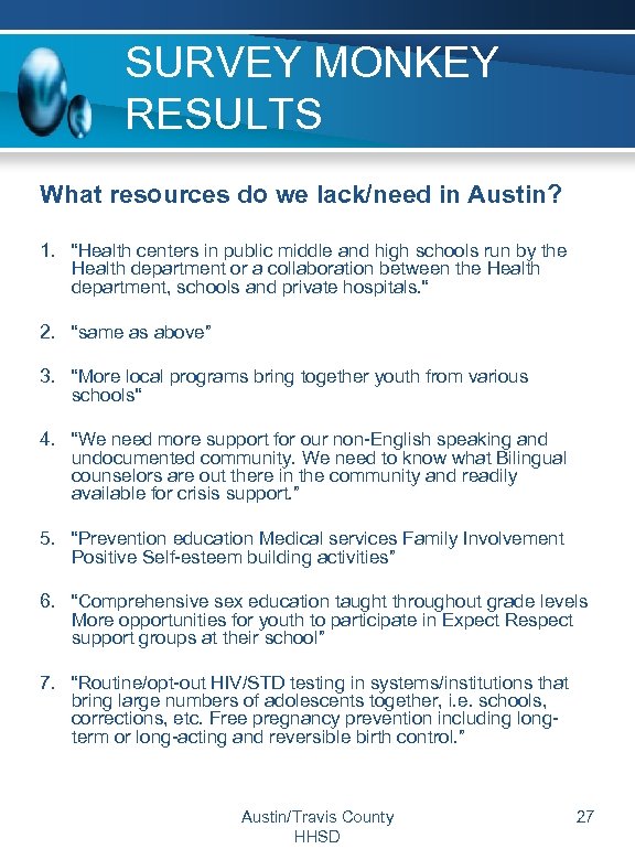 SURVEY MONKEY RESULTS What resources do we lack/need in Austin? 1. “Health centers in
