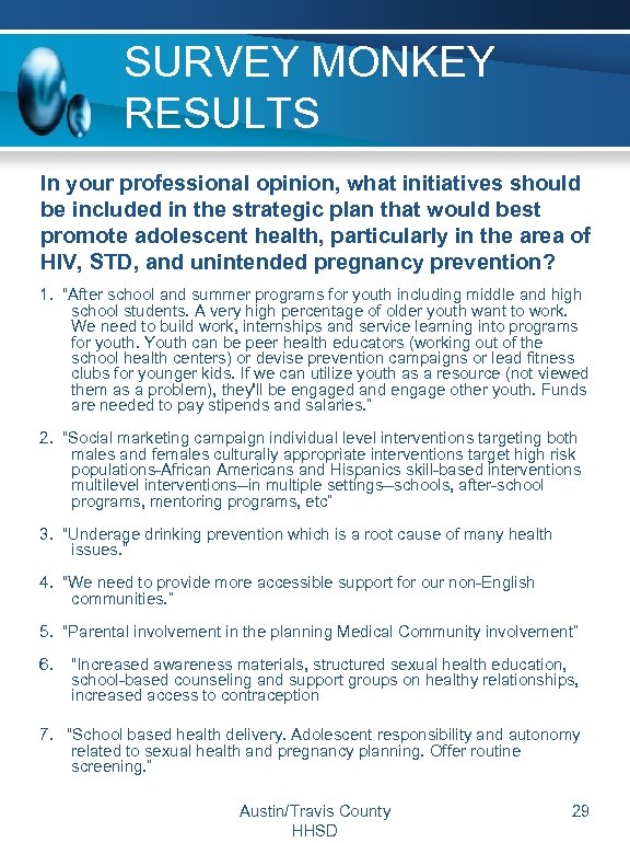 SURVEY MONKEY RESULTS In your professional opinion, what initiatives should be included in the