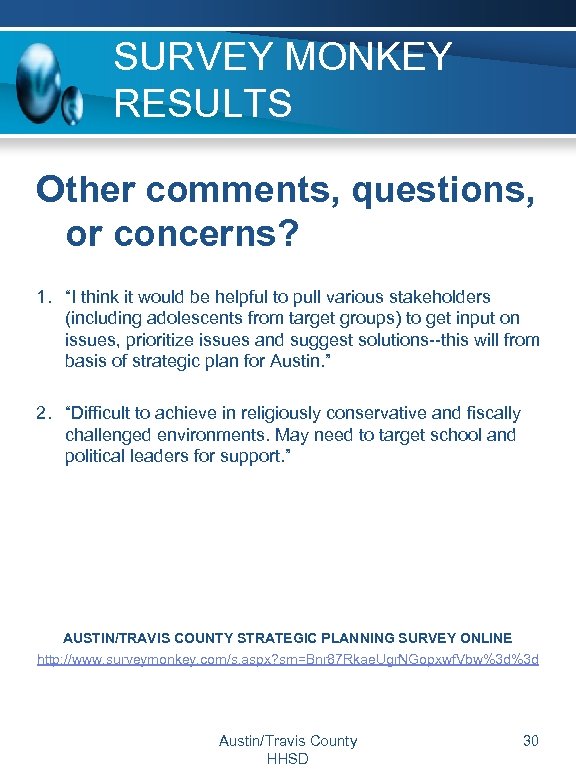 SURVEY MONKEY RESULTS Other comments, questions, or concerns? 1. “I think it would be