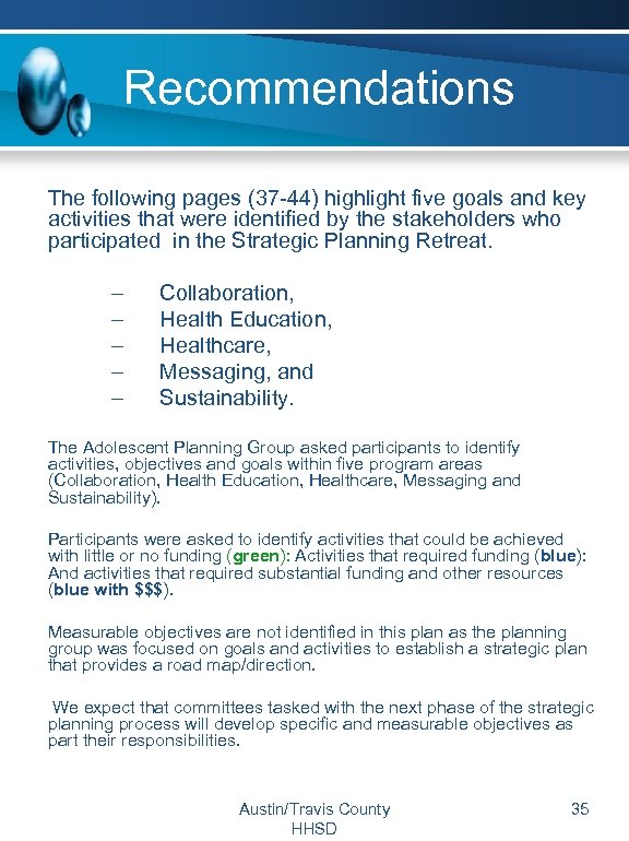 Recommendations The following pages (37 -44) highlight five goals and key activities that were