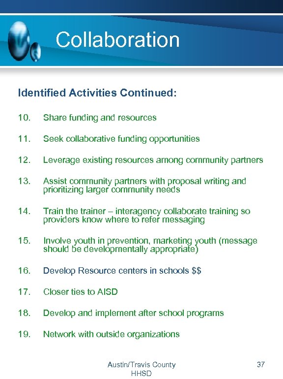 Collaboration Identified Activities Continued: 10. Share funding and resources 11. Seek collaborative funding opportunities
